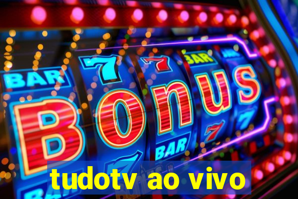 tudotv ao vivo